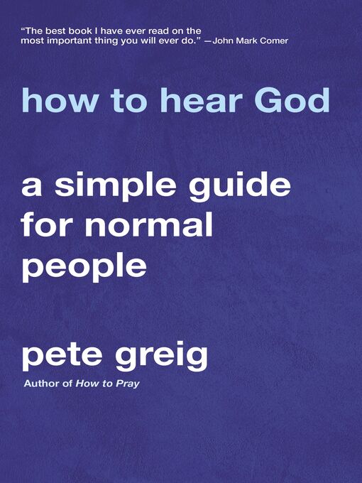 Title details for How to Hear God by Pete Greig - Available